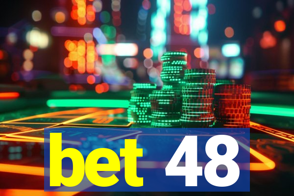 bet 48